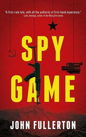 Spy Game by John Fullerton