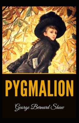 Pygmalion Illustrated by George Bernard Shaw