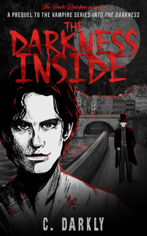 The Darkness Inside by C Darkly