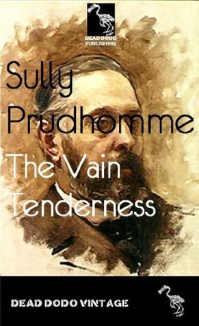 The Vain Tenderness by Sully Prudhomme