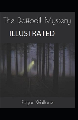 The Daffodil Mystery Illustrated by Edgar Wallace
