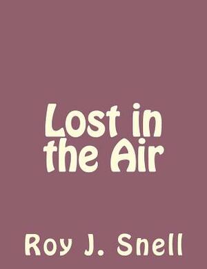 Lost in the Air by Roy J. Snell