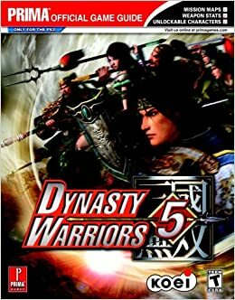Dynasty Warriors 5: Prima Official Game Guide by Prima Publishing, Greg Off
