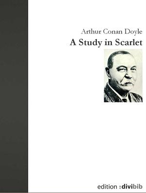 A Study in Scarlet by Arthur Conan Doyle