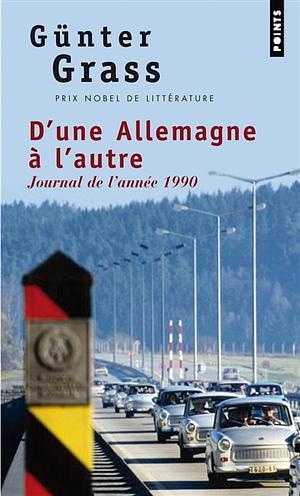 D'Une Allemagne L'Autre. Journal de L'Ann'e 1990 by Günter Grass