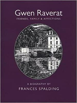 Gwen Raverat: Friends, Family and Affections by Frances Spalding