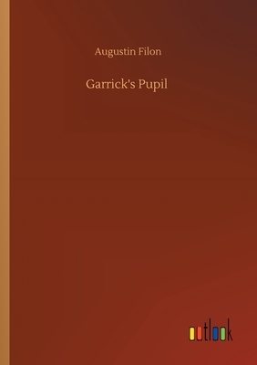 Garrick's Pupil by Augustin Filon