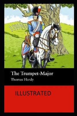 The Trumpet-Major Illustrated by Thomas Hardy