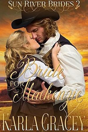 A Bride for Mackenzie by Karla Gracey