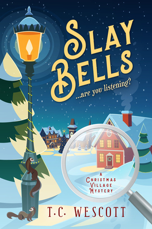 Slay Bells by T.C. Wescott