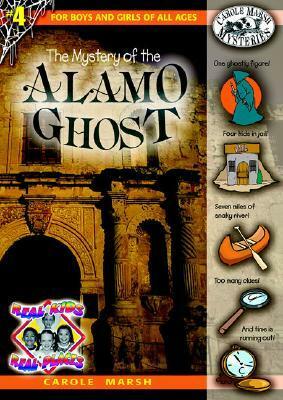 The Mystery of the Alamo Ghost by Carole Marsh