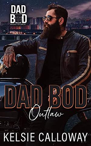 Dad Bod Outlaw by Kelsie Calloway