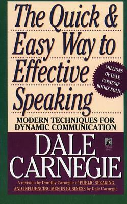 The Quick and Easy Way to Effective Speaking by Dale Carnegie