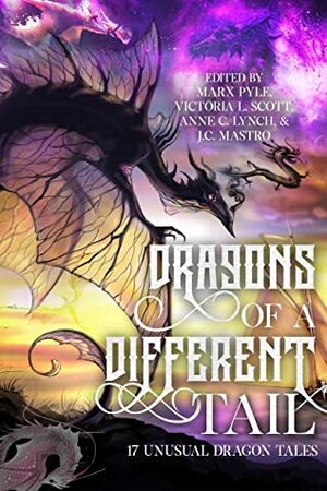 Dragons of a Different Tail: 17 Unusual Dragon Tales by Marx Pyle