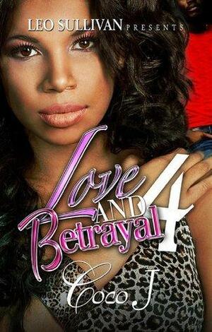 Love and Betrayal 4 by Coco J., Coco J.