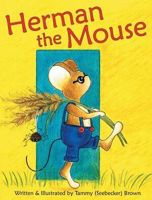 Herman the Mouse by Tammy Brown