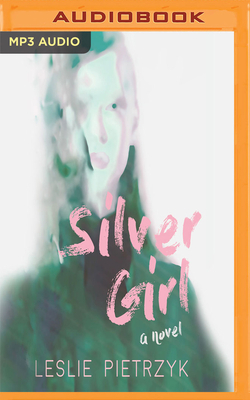 Silver Girl by Leslie Pietrzyk
