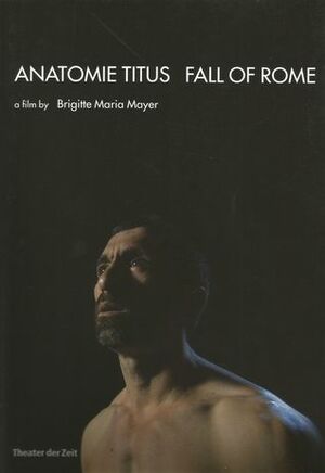 Anatomie Titus Fall Of Rome by Brigitte Maria Mayer