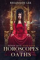 Horoscopes and Oaths: A Reverse Harem Romance Adventure by Rhiannon Lee