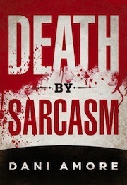 Death By Sarcasm by Dan Ames, Dani Amore