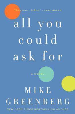 All You Could Ask For by Mike Greenberg