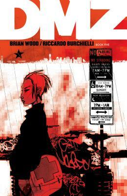 DMZ Book Five by Brian Wood