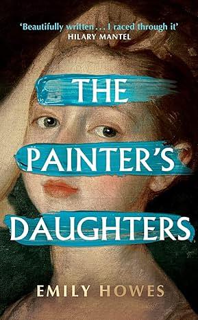 The Painter's Daughters by Emily Howes