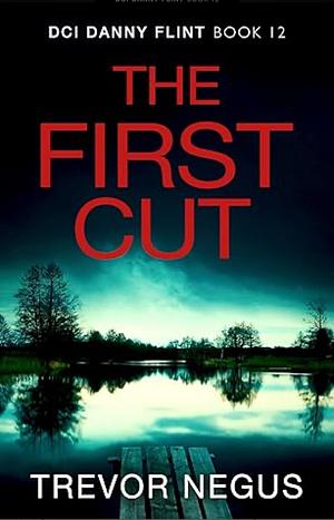 The first cut by Trevor Negus