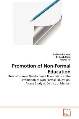 Promotion of Non-Formal Education by Shabana Parveen, Asghar Ali, Ayub Khan