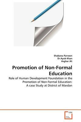 Promotion of Non-Formal Education by Asghar Ali, Ayub Khan, Shabana Parveen