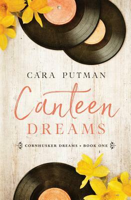 Canteen Dreams by Cara C. Putman