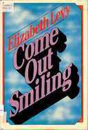 Come Out Smiling by Elizabeth Levy