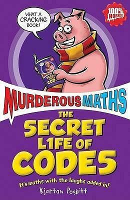 Secret Life of Codes by Kjartan Poskitt