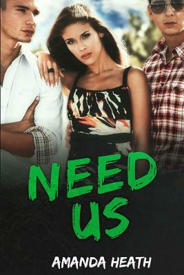 Need Us by Amanda Heath