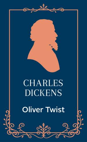 Oliver Twist by Charles Dickens