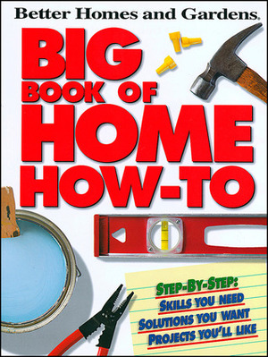 Big Book of Home How-To (Better Homes & Gardens) by Larry Erickson