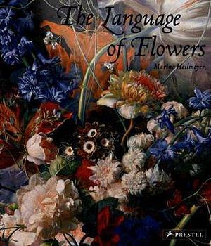 The Language of Flowers: Symbols And Myths by Marina Heilmeyer, Marina Heilmeyer