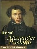 The Alexander Pushkin Collection: Six Works in One Volume (Boris Godunov/Eugene Onegin/Marie, A Story of Russian Love/The Daughter of the Commandant/The Queen of Spades/The Shot) (Halcyon Classics) by Alexander Pushkin