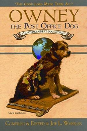 Owney, the Post Office Dog: And Other Great Dog Stories by Joe L. Wheeler