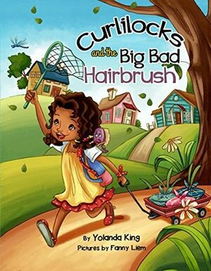 Curlilocks and the Big Bad Hairbrush by Fanny Liem, Yolanda King