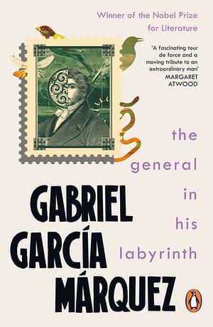 The General in His Labyrinth by Gabriel García Márquez