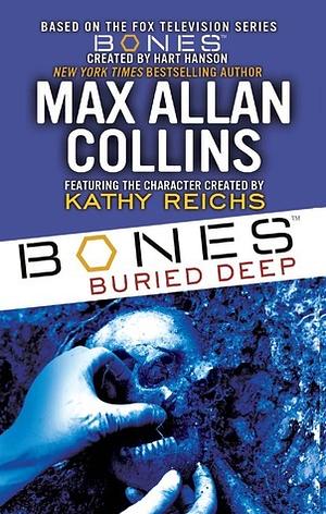 Bones: Buried Deep by Kathy Reichs