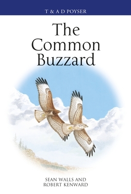 The Common Buzzard by Robert Kenward, Sean Walls