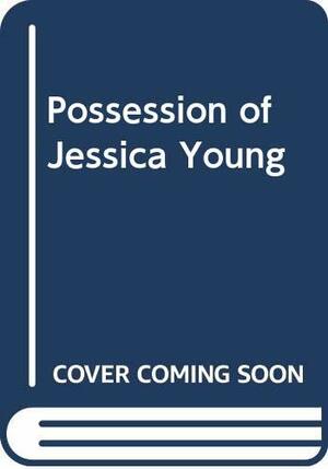 The Possession of Jessica Young by Russ Martin