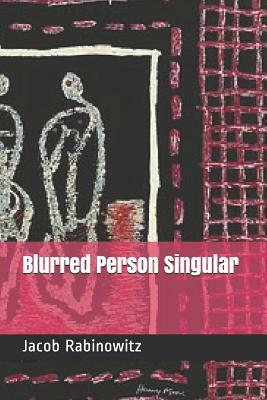 Blurred Person Singular by Jacob Rabinowitz