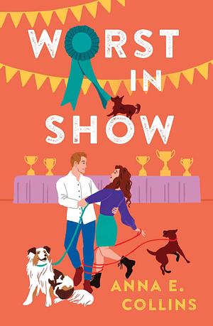 Worst in Show by Anna E. Collins
