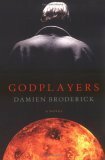Godplayers by Damien Broderick