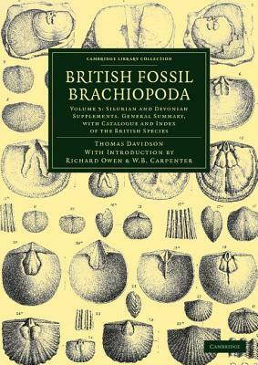 British Fossil Brachiopoda - Volume 5 by William Benjamin Carpenter, Richard Owen, Thomas Davidson