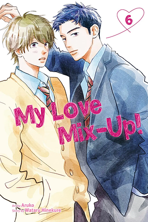 My Love Mix-Up!, Vol. 6 by Aruko, Wataru Hinekure