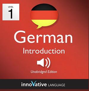 Learn German - Level 1: Introduction to German Volume 1 (Enhanced Version): Lessons 1-25 with Audio (Innovative Language Series - Learn German from Absolute Beginner to Advanced) by Innovative Language